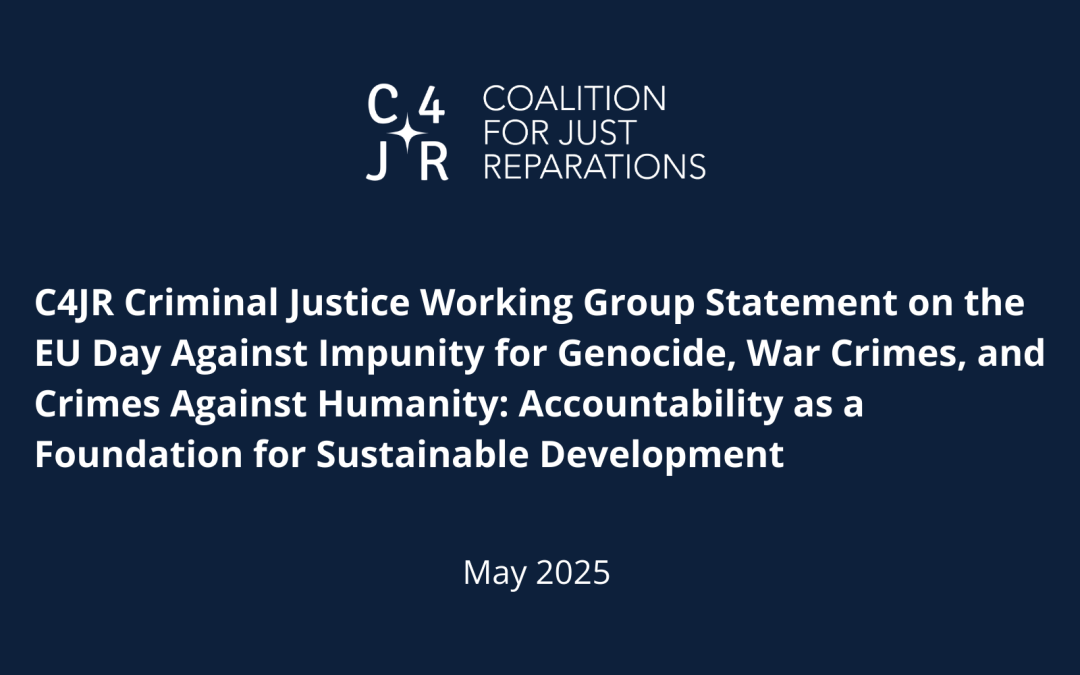 C4JR Criminal Justice Working Group Statement on the EU Day Against Impunity for Genocide, War Crimes, and Crimes Against Humanity